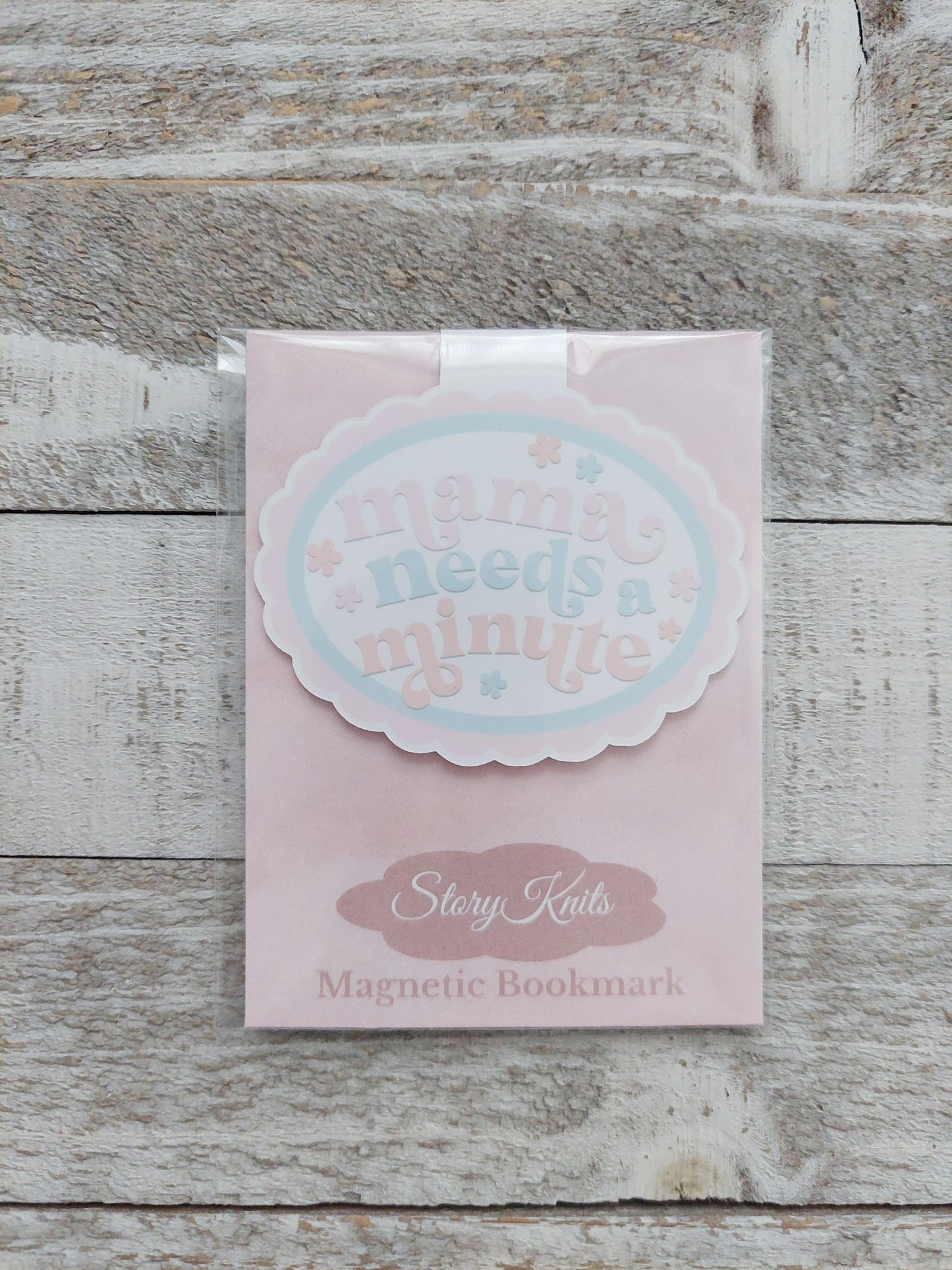 Mama Needs A Minute Magnetic Bookmark